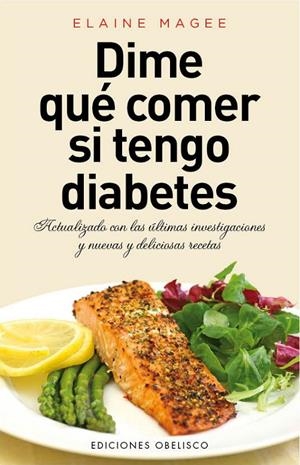 DIME QUÉ COMER SI TENGO DIABETES | 9788415968481 | MAGEE, ELAINE | Llibreria Ombra | Llibreria online de Rubí, Barcelona | Comprar llibres en català i castellà online