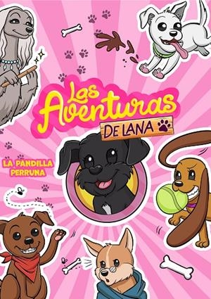 LA PANDILLA PERRUNA (LAS AVENTURAS DE LANA) | 9788418057878 | LAS AVENTURAS DE LANA, | Llibreria Ombra | Llibreria online de Rubí, Barcelona | Comprar llibres en català i castellà online