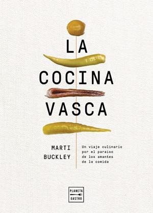LA COCINA VASCA | 9788408236634 | BUCKLEY, MARTI | Llibreria Ombra | Llibreria online de Rubí, Barcelona | Comprar llibres en català i castellà online