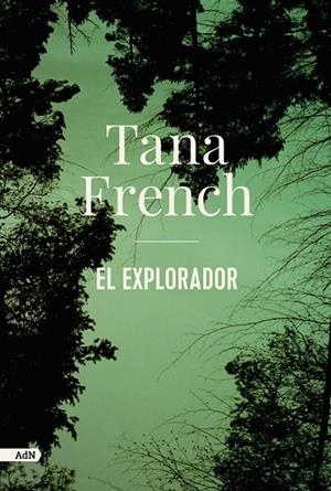 EL EXPLORADOR (ADN) | 9788413622330 | FRENCH, TANA | Llibreria Ombra | Llibreria online de Rubí, Barcelona | Comprar llibres en català i castellà online