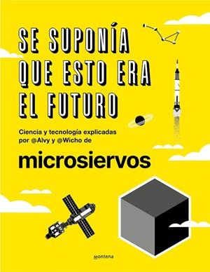 SE SUPONÍA QUE ESTO ERA EL FUTURO | 9788418038044 | IBÁÑEZ (ALVY), ÁLVARO / PEDREIRA (WICHO), JAVIER / MICROSIERVOS, | Llibreria Ombra | Llibreria online de Rubí, Barcelona | Comprar llibres en català i castellà online