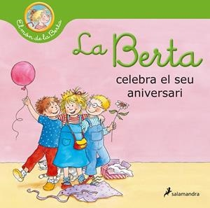 LA BERTA CELEBRA EL SEU ANIVERSARI (EL MÓN DE LA BERTA) | 9788418174964 | SCHNEIDER, LIANE | Llibreria Ombra | Llibreria online de Rubí, Barcelona | Comprar llibres en català i castellà online