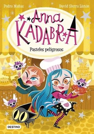ANNA KADABRA 6. PASTELES PELIGROSOS | 9788408241973 | MAÑAS, PEDRO/SIERRA LISTÓN, DAVID | Llibreria Ombra | Llibreria online de Rubí, Barcelona | Comprar llibres en català i castellà online