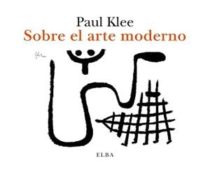 SOBRE EL ARTE MODERNO | 9788412200942 | KLEE, PAUL | Llibreria Ombra | Llibreria online de Rubí, Barcelona | Comprar llibres en català i castellà online