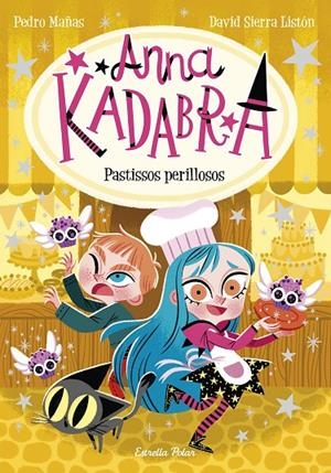 ANNA KADABRA 6. PASTISSOS PERILLOSOS | 9788418444418 | MAÑAS, PEDRO/SIERRA LISTÓN, DAVID | Llibreria Ombra | Llibreria online de Rubí, Barcelona | Comprar llibres en català i castellà online