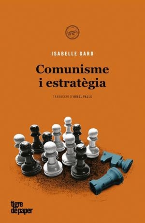 COMUNISME I ESTRATÈGIA | 9788418705045 | GARO ISABELLE | Llibreria Ombra | Llibreria online de Rubí, Barcelona | Comprar llibres en català i castellà online