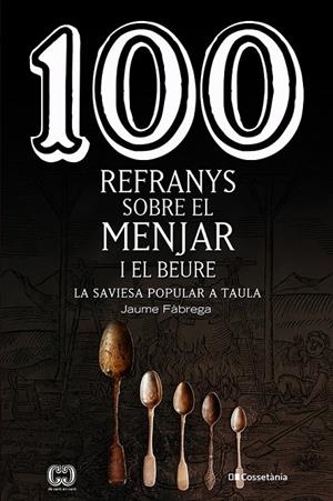 100 REFRANYS SOBRE EL MENJAR I EL BEURE | 9788413560441 | FÀBREGA COLOM, JAUME | Llibreria Ombra | Llibreria online de Rubí, Barcelona | Comprar llibres en català i castellà online