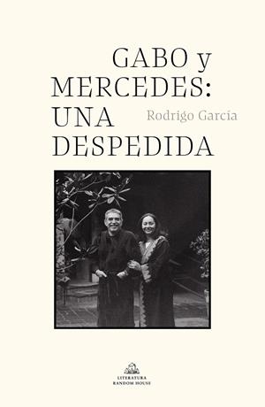 GABO Y MERCEDES: UNA DESPEDIDA | 9788439739142 | GARCÍA, RODRIGO | Llibreria Ombra | Llibreria online de Rubí, Barcelona | Comprar llibres en català i castellà online