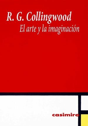 EL ARTE Y LA IMAGINACIÓN 2ªED | 9788416868810 | COLLINGWOOD R. G. (ROBIN GEORGE) | Llibreria Ombra | Llibreria online de Rubí, Barcelona | Comprar llibres en català i castellà online