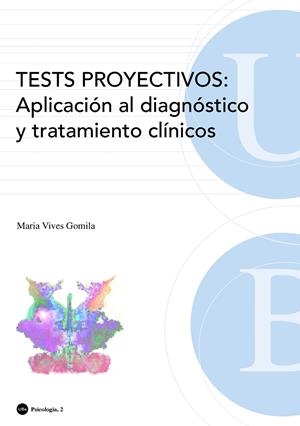 TESTS PROYECTIVOS: APLICACIÓN AL DIAGNÓSTICO Y TRATAMIENTO CLÍNICOS | 9788447529094 | VIVES GOMILA, MARIA | Llibreria Ombra | Llibreria online de Rubí, Barcelona | Comprar llibres en català i castellà online