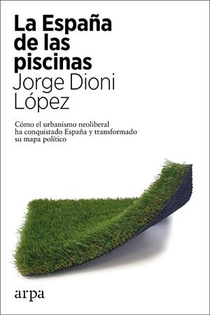 LA ESPAÑA DE LAS PISCINAS | 9788417623951 | LÓPEZ, JORGE DIONI | Llibreria Ombra | Llibreria online de Rubí, Barcelona | Comprar llibres en català i castellà online