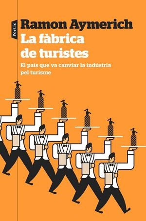 LA FÀBRICA DE TURISTES | 9788498094978 | AYMERICH, RAMON | Llibreria Ombra | Llibreria online de Rubí, Barcelona | Comprar llibres en català i castellà online