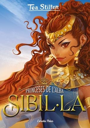 PRINCESES DE L'ALBA 3. SIBIL·LA | 9788418444098 | STILTON, TEA | Llibreria Ombra | Llibreria online de Rubí, Barcelona | Comprar llibres en català i castellà online