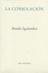 LA CONSOLACIÓN | 9788481919240 | SGALAMBRO, MANLIO | Llibreria Ombra | Llibreria online de Rubí, Barcelona | Comprar llibres en català i castellà online