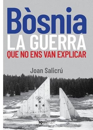 BÒSNIA, LA GUERRA QUE NO ENS VAN EXPLICAR | 9788412254983 | SALICRÚ, JOAN | Llibreria Ombra | Llibreria online de Rubí, Barcelona | Comprar llibres en català i castellà online