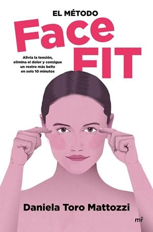 EL MÉTODO FACE FIT | 9788427048812 | TORO MATTOZZI, DANIELA | Llibreria Ombra | Llibreria online de Rubí, Barcelona | Comprar llibres en català i castellà online