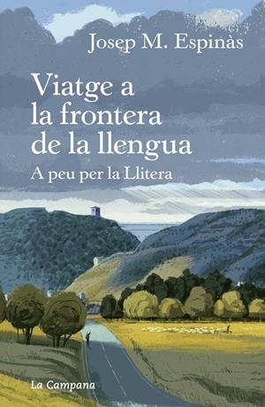 VIATGE A LA FRONTERA DE LA LLENGUA, A PEU PER LA LLI | 9788418226267 | ESPINÀS, JOSEP MARIA | Llibreria Ombra | Llibreria online de Rubí, Barcelona | Comprar llibres en català i castellà online
