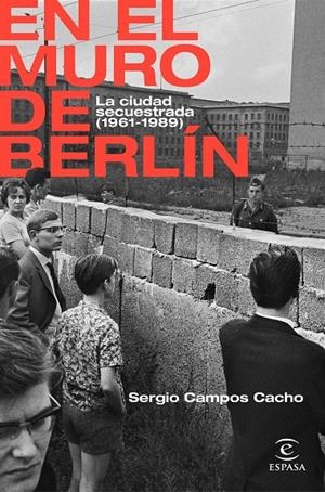 EN EL MURO DE BERLÍN | 9788467062885 | CAMPOS CACHO, SERGIO | Llibreria Ombra | Llibreria online de Rubí, Barcelona | Comprar llibres en català i castellà online