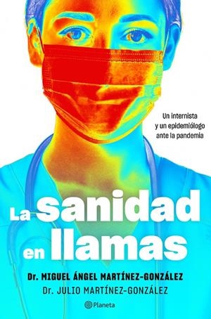 LA SANIDAD EN LLAMAS | 9788408243137 | MARTÍNEZ-GONZÁLEZ, MIGUEL ÁNGEL/MARTÍNEZ-GONZÁLEZ, JULIO | Llibreria Ombra | Llibreria online de Rubí, Barcelona | Comprar llibres en català i castellà online