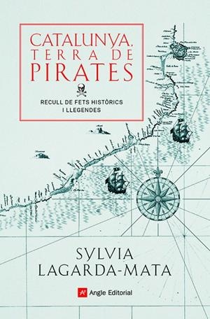 CATALUNYA, TERRA DE PIRATES | 9788418197772 | LAGARDA-MATA, SYLVIA | Llibreria Ombra | Llibreria online de Rubí, Barcelona | Comprar llibres en català i castellà online