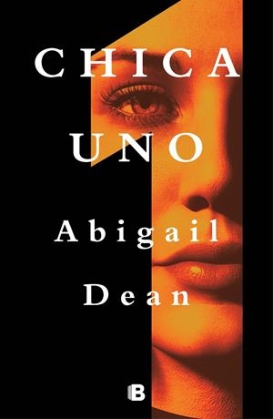 CHICA UNO | 9788466669887 | DEAN, ABIGAIL | Llibreria Ombra | Llibreria online de Rubí, Barcelona | Comprar llibres en català i castellà online