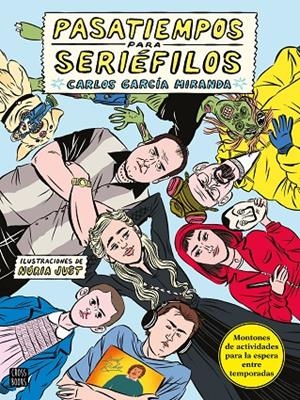 PASATIEMPOS PARA SERIÉFILOS | 9788408243267 | GARCÍA MIRANDA, CARLOS / JUST, NÚRIA | Llibreria Ombra | Llibreria online de Rubí, Barcelona | Comprar llibres en català i castellà online