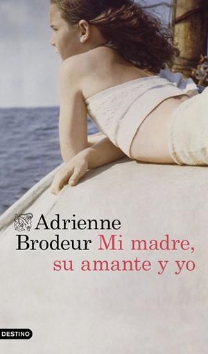 MI MADRE, SU AMANTE Y YO | 9788423359806 | BRODEUR, ADRIENNE | Llibreria Ombra | Llibreria online de Rubí, Barcelona | Comprar llibres en català i castellà online