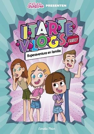 ITARTE VLOGS FAMILY 1. SUPERAVENTURA EN FAMÍLIA | 9788418444760 | ITARTE | Llibreria Ombra | Llibreria online de Rubí, Barcelona | Comprar llibres en català i castellà online