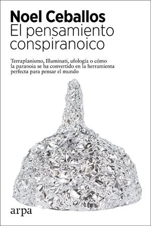 EL PENSAMIENTO CONSPIRANOICO | 9788417623944 | CEBALLOS, NOEL | Llibreria Ombra | Llibreria online de Rubí, Barcelona | Comprar llibres en català i castellà online