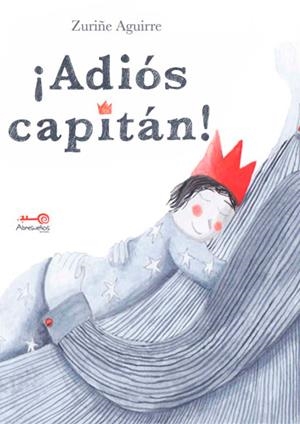 ¡ADIÓS CAPITÁN! | 9788418023309 | AGUIRRE, ZURIÑE | Llibreria Ombra | Llibreria online de Rubí, Barcelona | Comprar llibres en català i castellà online