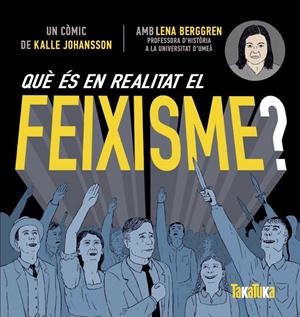 QUÈ ÉS EN REALITAT EL FEIXISME? | 9788417383619 | BERGGREN, LENNA | Llibreria Ombra | Llibreria online de Rubí, Barcelona | Comprar llibres en català i castellà online