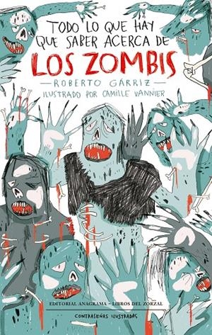 TODO LO QUE HAY QUE SABER ACERCA DE LOS ZOMBIS | 9788433901514 | GÁRRIZ, ROBERTO/VANNIER, CAMILLE | Llibreria Ombra | Llibreria online de Rubí, Barcelona | Comprar llibres en català i castellà online