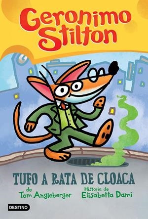 TUFO A RATA DE CLOACA | 9788408240167 | STILTON, GERÓNIMO | Llibreria Ombra | Llibreria online de Rubí, Barcelona | Comprar llibres en català i castellà online