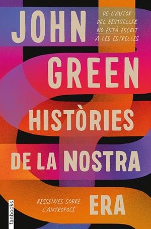 HISTÒRIES DE LA NOSTRA ERA. RESSENYES SOBRE L'ANTROPOCÈ | 9788418327551 | GREEN, JOHN | Llibreria Ombra | Llibreria online de Rubí, Barcelona | Comprar llibres en català i castellà online
