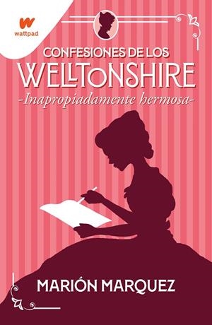 INAPROPIADAMENTE HERMOSA (CONFESIONES DE LOS WELLTONSHIRE 1) | 9788418483141 | MARQUEZ, MARIÓN | Llibreria Ombra | Llibreria online de Rubí, Barcelona | Comprar llibres en català i castellà online
