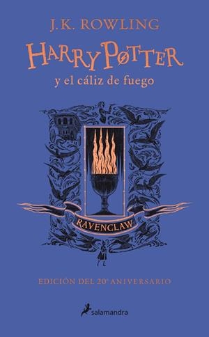 HARRY POTTER Y EL CÁLIZ DE FUEGO (EDICIÓN RAVENCLAW DEL 20º ANIVERSARIO) (HARRY | 9788418174384 | ROWLING, J.K. | Llibreria Ombra | Llibreria online de Rubí, Barcelona | Comprar llibres en català i castellà online