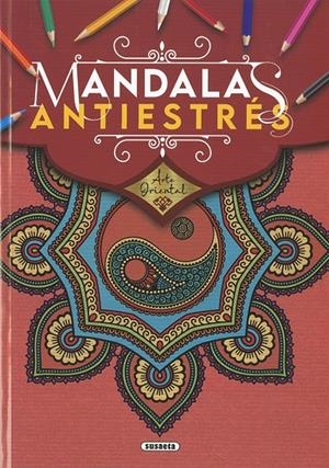 ARTE ORIENTAL. MANDALAS ANTIESTRÉS | 9788467782707 | EDICIONES, SUSAETA | Llibreria Ombra | Llibreria online de Rubí, Barcelona | Comprar llibres en català i castellà online