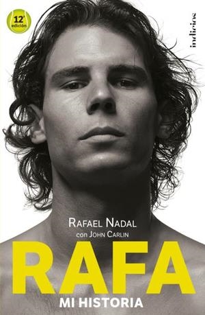 RAFA, MI HISTORIA | 9788415732501 | CARLIN, JOHN / NADAL, RAFAEL | Llibreria Ombra | Llibreria online de Rubí, Barcelona | Comprar llibres en català i castellà online