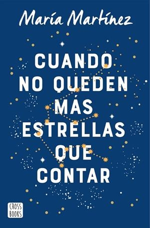 CUANDO NO QUEDEN MÁS ESTRELLAS QUE CONTAR | 9788408245872 | MARTÍNEZ, MARÍA | Llibreria Ombra | Llibreria online de Rubí, Barcelona | Comprar llibres en català i castellà online
