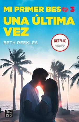 MI PRIMER BESO 3. UNA ÚLTIMA VEZ | 9788408236863 | REEKLES, BETH | Llibreria Ombra | Llibreria online de Rubí, Barcelona | Comprar llibres en català i castellà online
