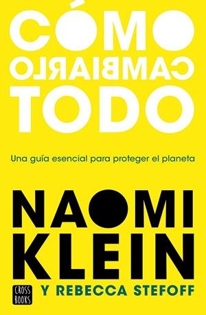CÓMO CAMBIARLO TODO | 9788408245537 | KLEIN, NAOMI/STEFOFF, REBECCA | Llibreria Ombra | Llibreria online de Rubí, Barcelona | Comprar llibres en català i castellà online