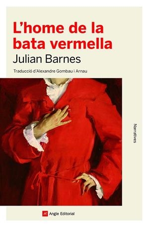 L'HOME DE LA BATA VERMELLA | 9788418197444 | BARNES, JULIAN | Llibreria Ombra | Llibreria online de Rubí, Barcelona | Comprar llibres en català i castellà online