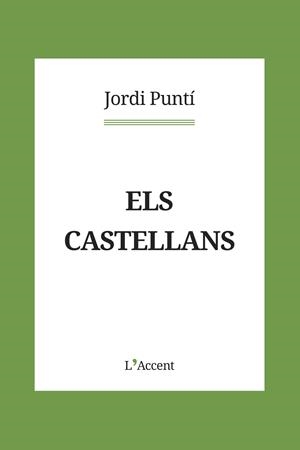 ELS CASTELLANS | 9788418680083 | PUNTÍ, JORDI | Llibreria Ombra | Llibreria online de Rubí, Barcelona | Comprar llibres en català i castellà online