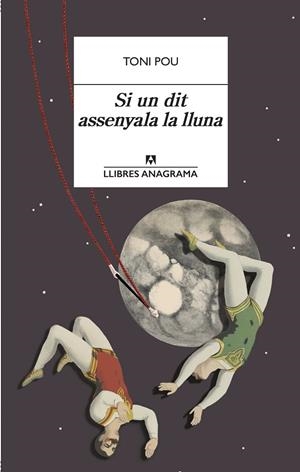 SI UN DIT ASSENYALA LA LLUNA | 9788433915979 | POU, TONI | Llibreria Ombra | Llibreria online de Rubí, Barcelona | Comprar llibres en català i castellà online