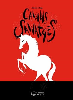 CAVALLS SALVATGES | 9788413032955 | CUSSÀ BALAGUER, JORDI/CAPDEVILA, JAUME | Llibreria Ombra | Llibreria online de Rubí, Barcelona | Comprar llibres en català i castellà online