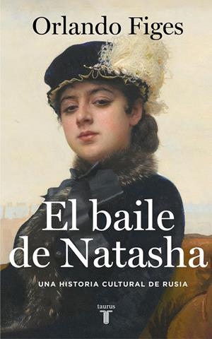 EL BAILE DE NATASHA | 9788430624263 | FIGES, ORLANDO | Llibreria Ombra | Llibreria online de Rubí, Barcelona | Comprar llibres en català i castellà online