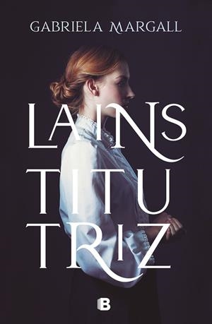 LA INSTITUTRIZ | 9788466670265 | MARGALL, GABRIELA | Llibreria Ombra | Llibreria online de Rubí, Barcelona | Comprar llibres en català i castellà online