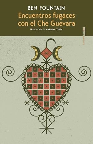 ENCUENTROS FUGACES CON EL CHE GUEVARA | 9788418342233 | FOUNTAIN, BEN | Llibreria Ombra | Llibreria online de Rubí, Barcelona | Comprar llibres en català i castellà online