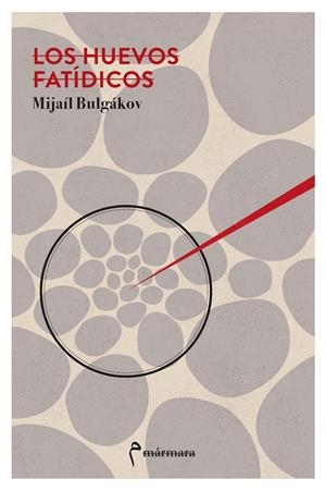 LOS HUEVOS FATÍDICOS | 9788412245844 | BULGÁKOV, MIJAÍL | Llibreria Ombra | Llibreria online de Rubí, Barcelona | Comprar llibres en català i castellà online