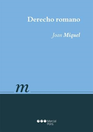 DERECHO ROMANO | 9788491231554 | MIQUEL, JOAN | Llibreria Ombra | Llibreria online de Rubí, Barcelona | Comprar llibres en català i castellà online